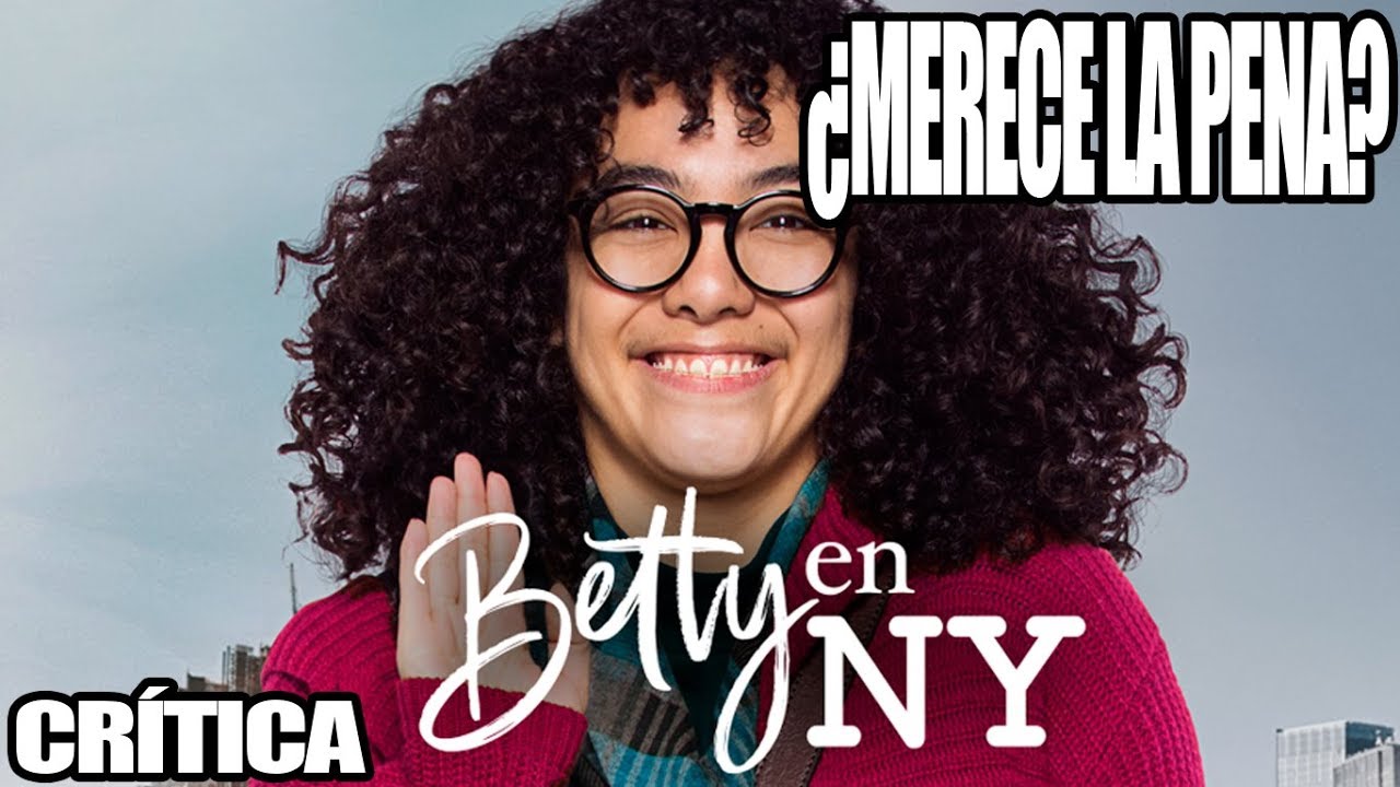 Betty en NY ¿Merece la pena? Crítica - YouTube