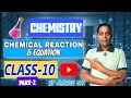 Chemical Reactions and Equations | Class-10 Part-2| Full Explanation By Amrish Sir #chemistry #video