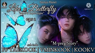 Like a Butterfly eps 1 🔞| FF TAEKOOK/KOOKV SOPE JIKOOK/KOOKMIN VMIN VMINKOOK | sub indo