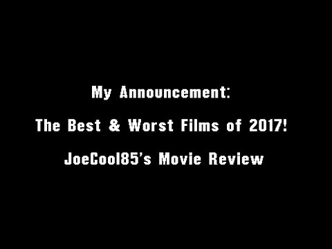 The Best & Worst Films of 2017!: Joseph A. Sobora's Announcement