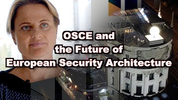 Role of the OSCE and the Future of European Security Architecture