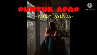 Download Lagu Maudy Ayunda - Untuk apa (Lirik)~HF MUSIK MP3