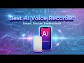 Best AI Voice Recorder 2026 – Record Smarter, Not Harder!