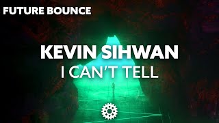 Kevin Sihwan - I Cant Tell