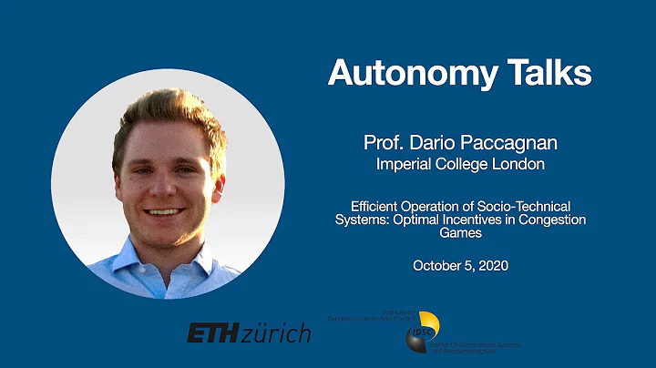 Autonomy Talks - Dario Paccagnan: Efficient Operation of Socio-Technical Systems