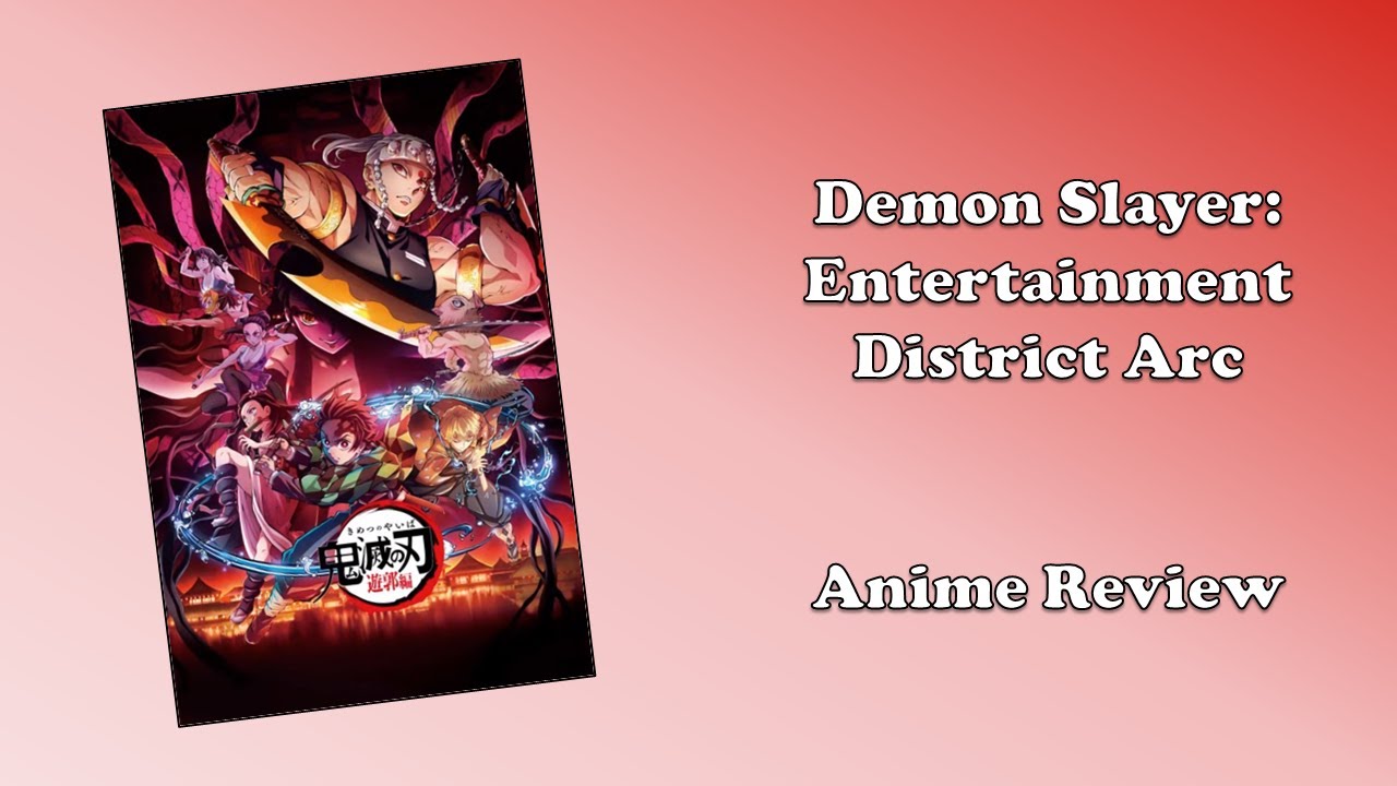 Demon Slayer Entertainment District Arc (Anime Review) YouTube