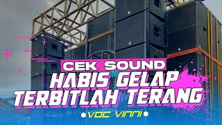 Habis Gelap Terbitlah Terang  Voc Vinni  Cek Sound Dung Tukk Bolo 