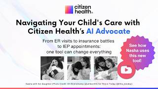 Citizen Health   AI Advocate Video Your Child's Medical Records, Organized