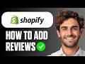 How To Add Reviews To Shopify (Easy Guide 2026)