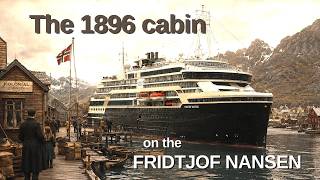 The 1896 Cabin on the FRIDTJOF NANSEN Expedition Cruise Ship