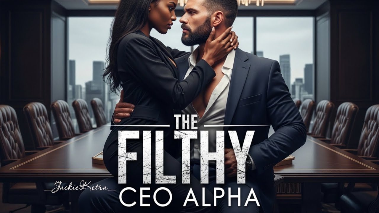 The Filthy CEO Alpha – A Sinfully Hot, Dark Romance Audiobook ( Part Three ) 