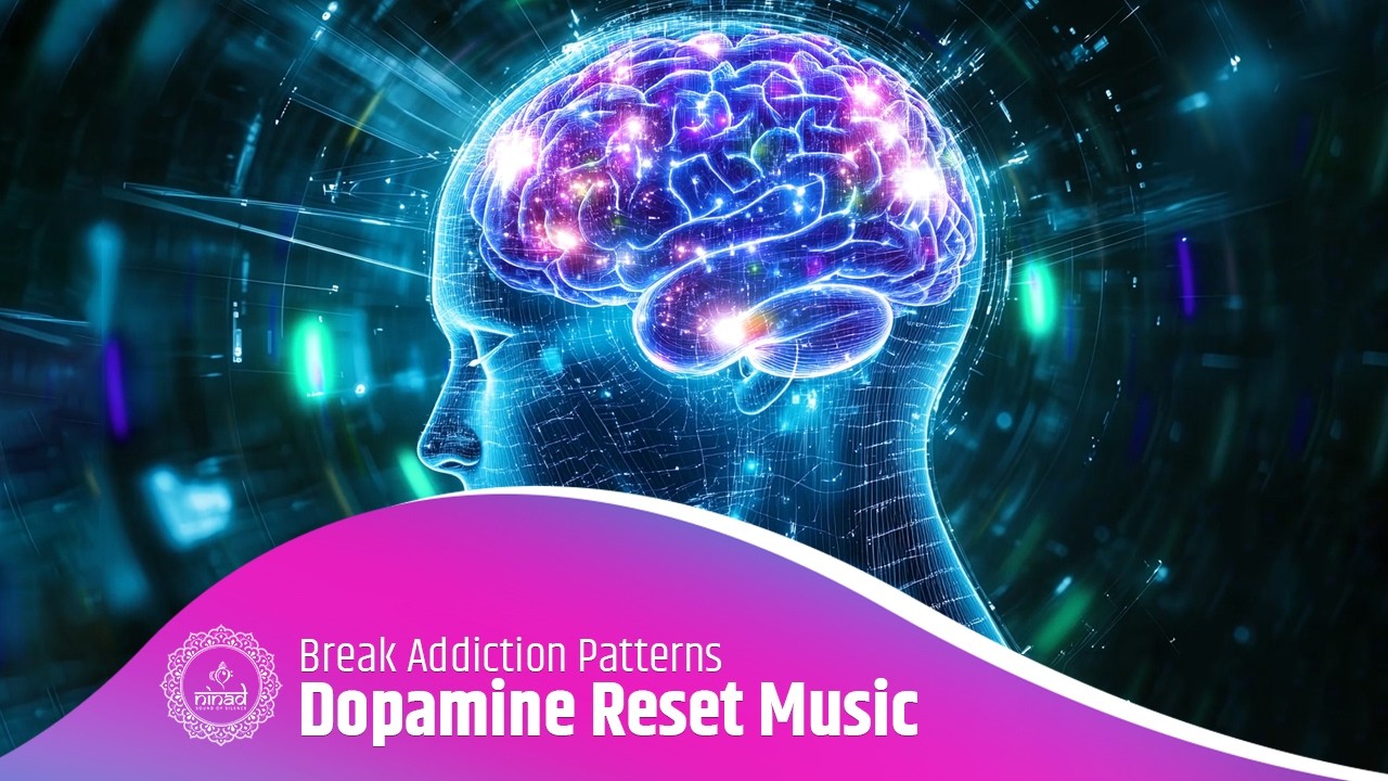 Dopamine Reset Music | Break Addiction Patterns, Lift Depression