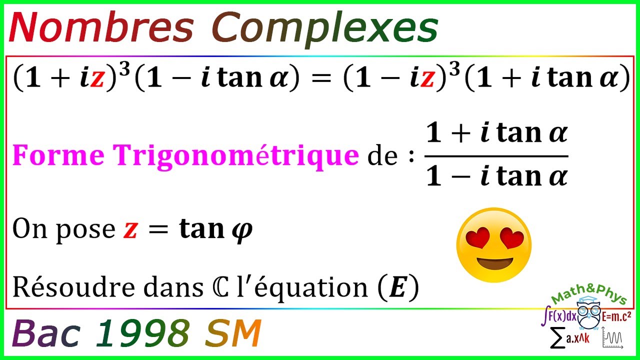 Les Nombres Complexes - Résoudre une Équation dans C - Bac 1998 SM - [Exercice 52]