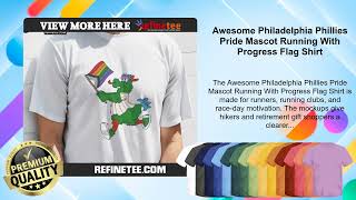 Awesome Philadelphia Phillies Pride Mascot Running With Progress Flag Shirt
