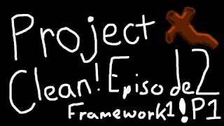 Project Clean Episode 2 ~ Framework 1 part 1: Introduction Wealth