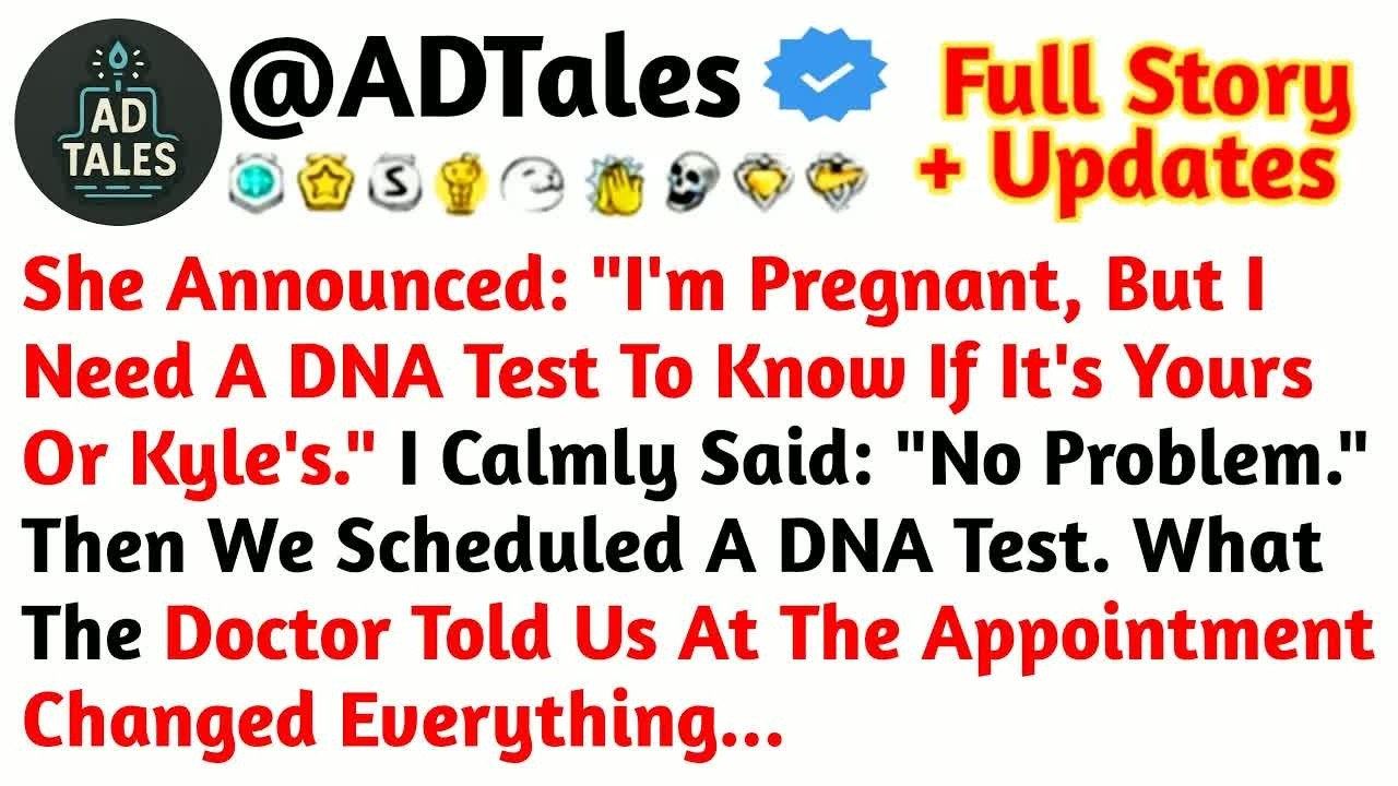She Announced： ＂I'm Pregnant, But I Need A DNA Test To Know If It's Yours Or Kyle's.＂⧸Reddit Stories