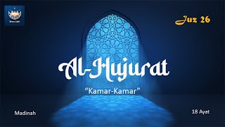 SURAT AL HUJURAT - BESERTA TERJEMAHAN BAHASA INDONESIA