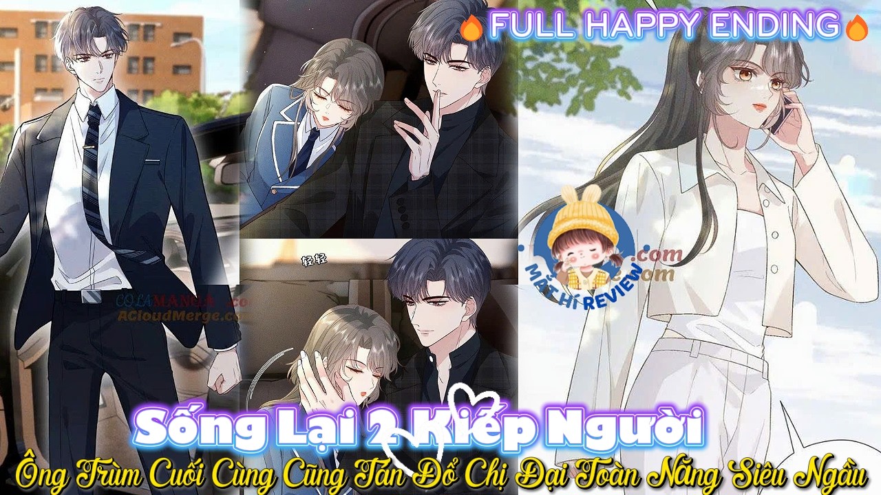 FULL HAPPY ENDING: SỐNG LẠI 2 KIẾP NGƯỜI, ÔNG TRÙM CUỐI CÙNG CŨNG TÁN ĐỔ CHỊ ĐẠI TOÀN NĂNG SIÊU NGẦU