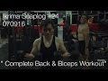 " Complete Back & Biceps Workout " Ikrima Snaplog #24 070916