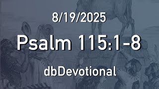 8/19 | Psalm 115:1-8 | dbDevotional