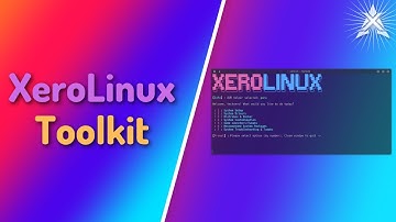 The  #XeroLinux Toolkit Explained