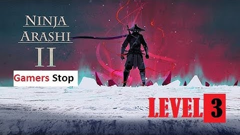 Ninja Arashi 2 Level 3 || Gameplay Walkthrough Level 3 (Android, iOS)