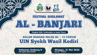 FESTIVAL SHOLAWAT AL-BANJARI TINGKAT SMA/SEDERAJAT SE-JAWA TIMUR - DALAM RANGKA MILAD FORSIK KE-13