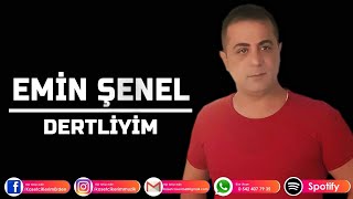 EMİN ŞENEL - DERTLİYİM