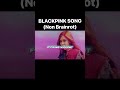 Blackpink Song (Non Brainrot)