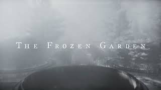 The Frozen Garden - Ambient Teaser Official