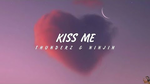 ThunderZ ft. Ninjin Kiss Me Ugtei /Lyrics/