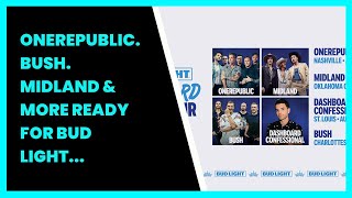 ONEREPUBLIC. BUSH. MIDLAND & MORE READY FOR BUD LIGHT BACKYARD TOUR SUMMER CONCERT...