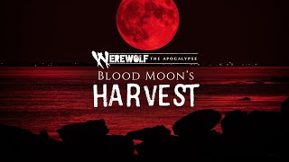 Blood Moons Harvest - a Werewolf: The Apocalypse One-Shot