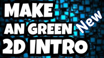 HOW TO MAKE COOL GREEN 2D INTRO FROM ANDROID