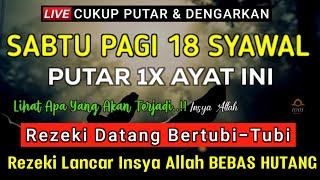 Dzikir Pagi Hari Sabtu Mustajab !! Rezeki Mengalir Deras Datang Tak Terduga, Doa Lunas Hutang