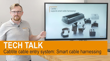 TECH TALK || Cabtite cable entry system: Smart cable harnessing