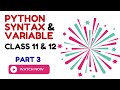 Python Variables & Syntax Explained | Class 11 & 12 IP | Python for Beginners #3 | CUET
