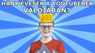 Hány évesek a youtuberek VALÓJÁBAN?
