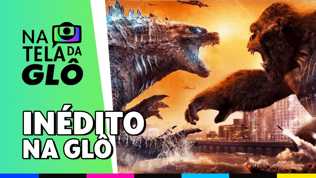 INÉDITO! ‘Godzilla vs Kong’ vem pra pegar fogo na Tela Quente!  🎬 | Na Tela da Glô | É De Casa