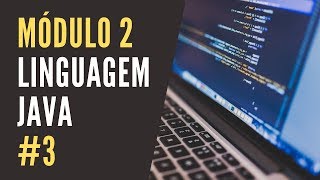 Módulo 2 - Linguagem Java #3