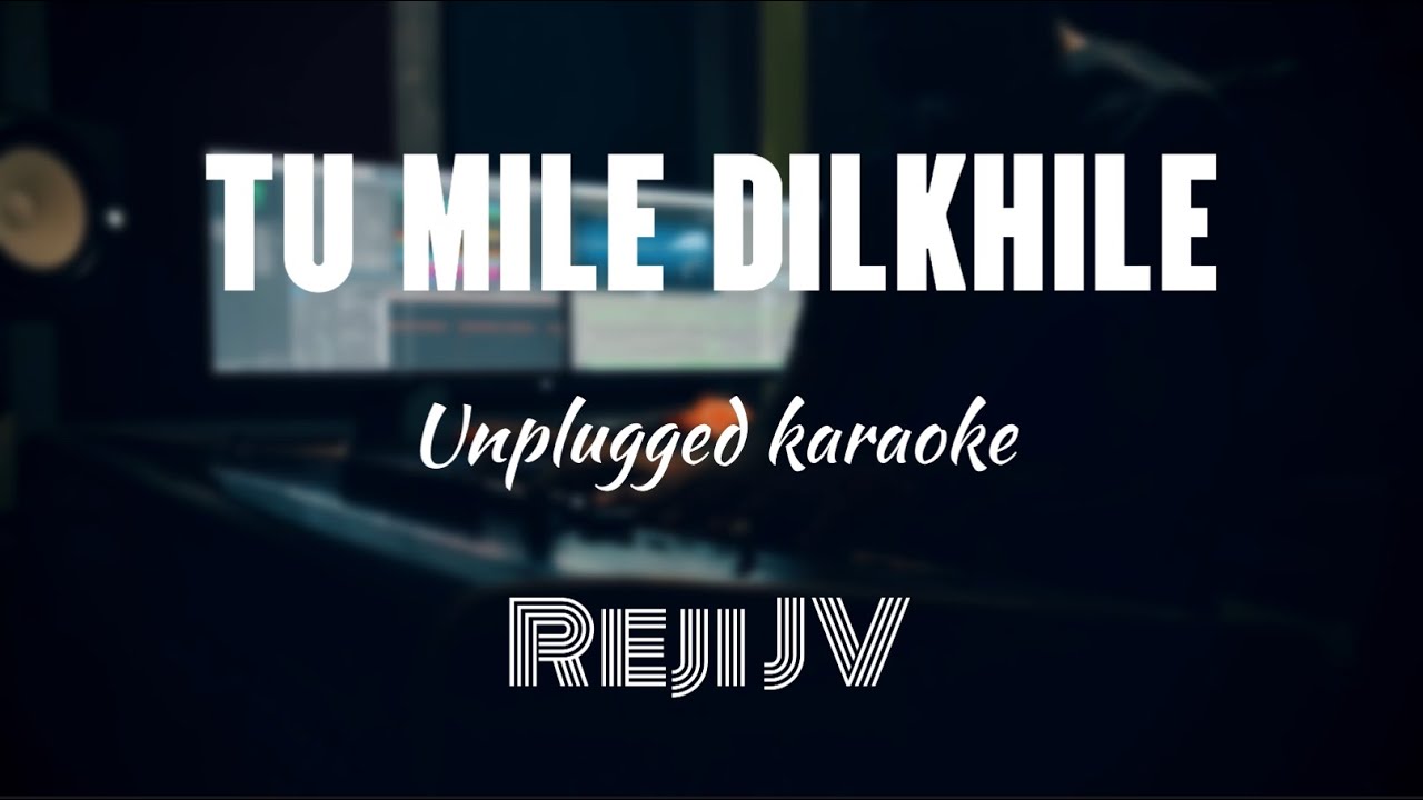Tu Mile Dhil Khile | Telusa Manasa | Criminal | Karaoke with Lyrics | Unplugged | Reji JV