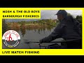 LIVE MATCH FISHING : BARNBURGH FISHERIES : NOSH & THE OLD BOYS