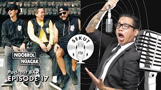 Obrolan Gak Ada Akhlak bersama Podcast BKR #SekutFM Eps 17 #Ngobams