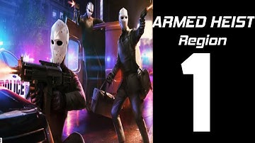 Armed Heist - Tutorial Gameplay Walkthrough  Region 1 ( For IOS & Android)