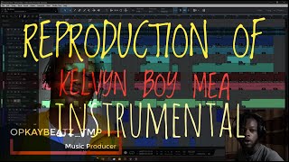 Reproduction of Kelvyn Boy Mea instrumental by OpkayBeatz || Inside Studio One 4