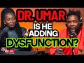 Dr umar johnson is he adding dysfunction to the community hardlyinitiated hardlyinitiated