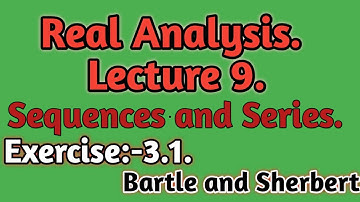 #Exercise 3.1.#Bartle and Sherbert.