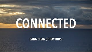 Connected - Bang Chan (Stray Kids) (Lyrics) Resimi