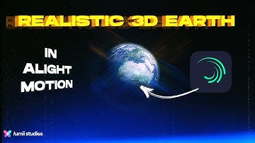 TUTORIAL: Create REALISTIC 3D EARTH 🌎 in Alight Motion