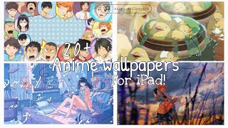 20+ aesthetic anime wallpapers for iPads!
